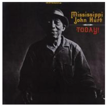  Mississippi John Hurt - Today! - Audiophile