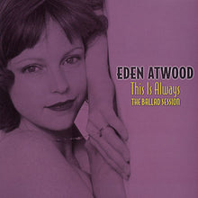  Eden Atwood – This Is Always: The Ballad Session