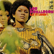  Lou Donaldson - Say It Loud!