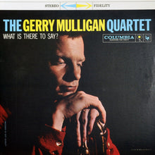  Gerry Mulligan Quartet – What Is There To Say?