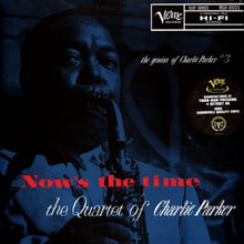  The Quartet of Charlie Parker - Now's The Time