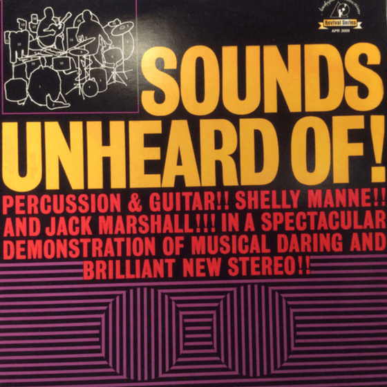 Shelly Manne & Jack Marshall – Sounds Unheard Of!