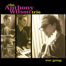  Anthony Wilson Trio - Our Gang (2LP, 45RPM) - AudioSoundMusic