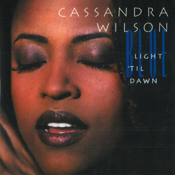 Cassandra Wilson – Blue Light 'Til Dawn (2LP) - AudioSoundMusic