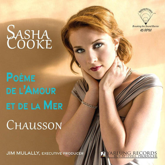 Ernest Chausson - Poème de l'amour et de la mer - Sasha Cooke & Yehuda Gilad (45RPM) - AudioSoundMusic