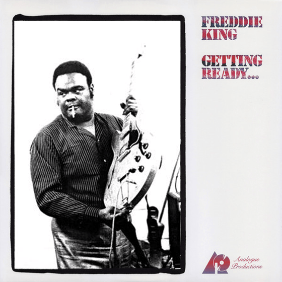 Freddie King - Getting Ready... - AudioSoundMusic