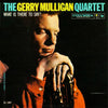 Gerry Mulligan Quartet - What Is There To Say? (2LP, 45RPM) - AudioSoundMusic