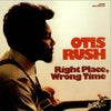 Otis Rush – Right Place, Wrong Time - AudioSoundMusic