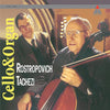 Rostropovich & Tachezi - Cello & Organ – Frescobaldi, Marcello, Bach, Händel, Caix D'Hervelois, Rheinberger, Saint-Saëns (2LP) - AudioSoundMusic