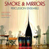 Smoke & Mirrors Percussion Ensemble - Ravel, Dorman, Schissi, Tywoniuk (45RPM) - AudioSoundMusic