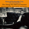 The Konrad Paszkudzki Trio - The Things We Did Last Summer (Japanese edition) - AudioSoundMusic