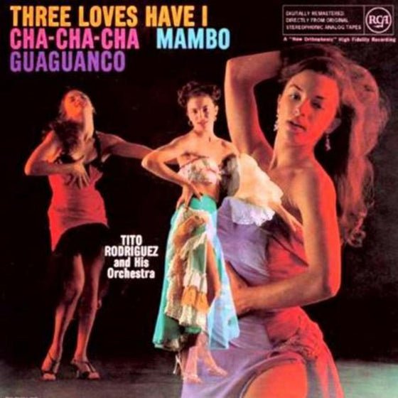 Tito Rodriguez & His Orchestra – Three Loves Have I : Cha-Cha-Cha, Mambo, Guaguanco (Mono) - AudioSoundMusic